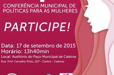 Prefeitura de Caieiras e Conselho Municipal dos Direitos da Mulher promoverão a 1ª Conferência de políticas para as mulheres no dia 17 de setembro
